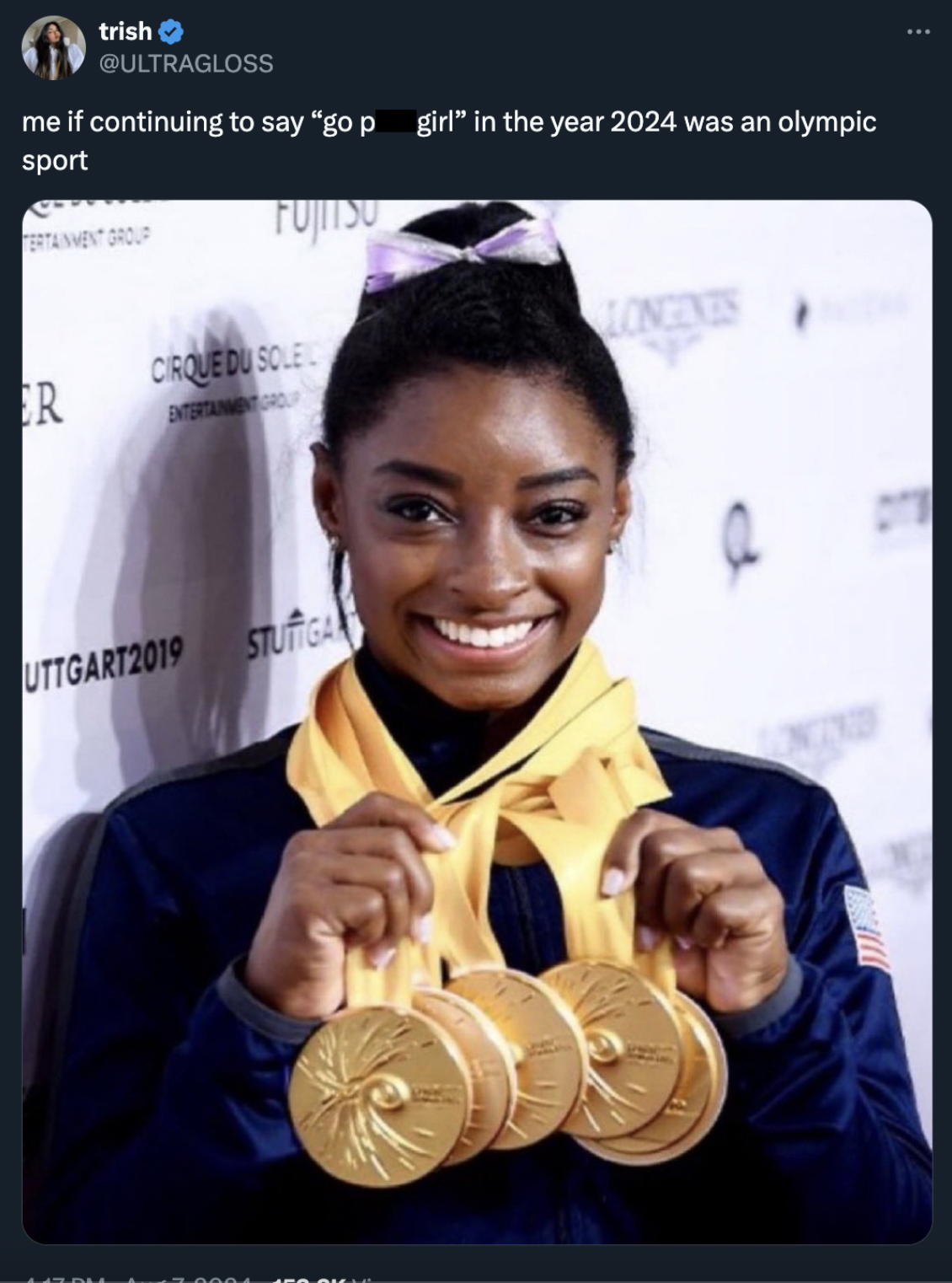 Simone Biles - trish Bultragloss me if continuing to say "go p girl" in the year 2024 was an olympic sport Fujitsu Crque Du Sole Er UTTGART2019 Stuttga Longines